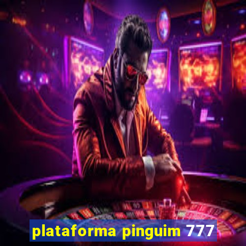 plataforma pinguim 777